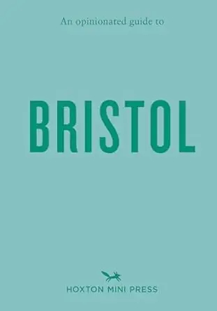 Album artwork for An Opinionated Guide to Bristol by Hoxton Mini Press