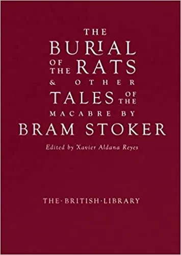 Album artwork for The Burial of the Rats: And Other Tales of the Macabre by Bram Stoker