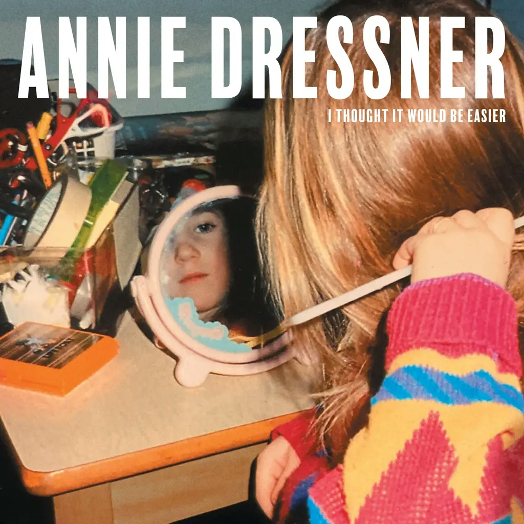 Album artwork for I Thought It Would Be Easier by Annie Dressner