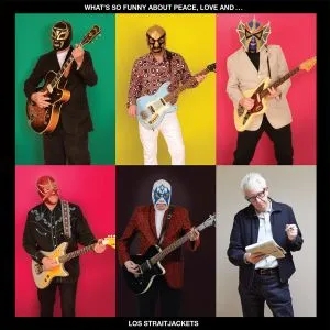 Album artwork for What's So Funny About Peace, Love and The Straitjackets by Los Straitjackets