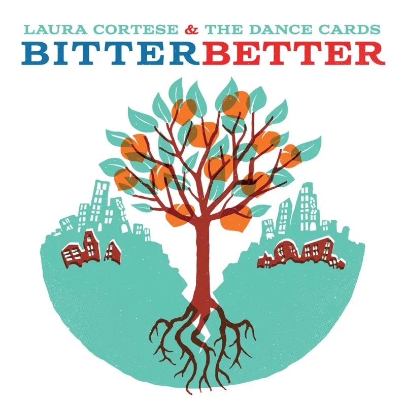 Album artwork for Bitter Better by Laura Cortese and The Dance Cards