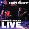 Album artwork for Ogre's Trumpet by Guided By Voices