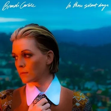 Album artwork for In These Silent Days by Brandi Carlile
