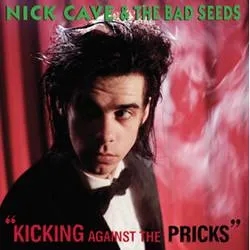 Album artwork for Kicking Against The Pricks by Nick Cave