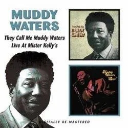 Album artwork for They Called Me Muddy Waters / Live At Mister Kelly's by Muddy Waters