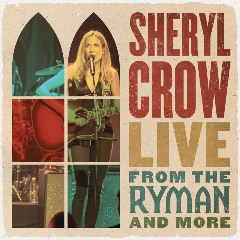 Album artwork for Live From the Ryman and More by Sheryl Crow