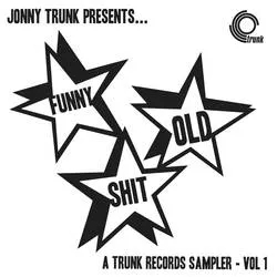 Album artwork for Funny Old Shit (Volume 1) - A Trunk Records Sampler by Various