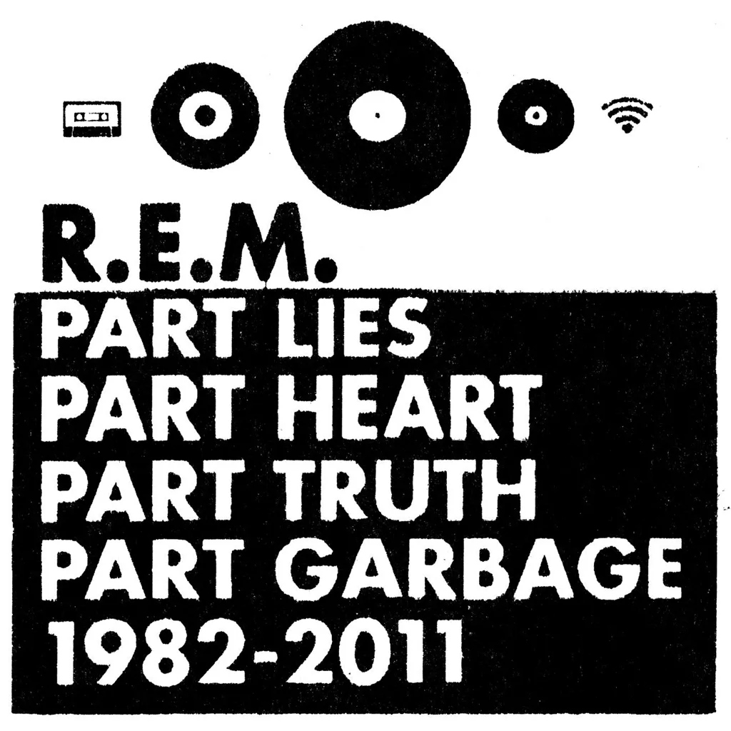 Album artwork for Part Lies, Part Heart, Part Truth, Part Garbage: 1983 - 2011 by R.E.M.