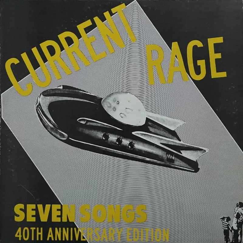 Album artwork for Seven Songs - 40th Anniversary Expanded Edition by Current Rage