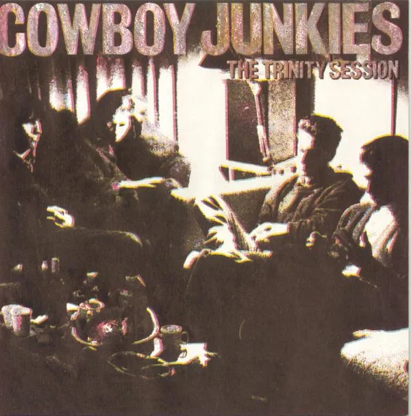Album artwork for The Trinity Sessions by Cowboy Junkies