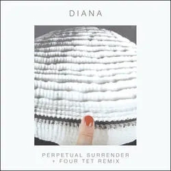 Album artwork for Perpetual Surrender / Four Tet Remix by Diana
