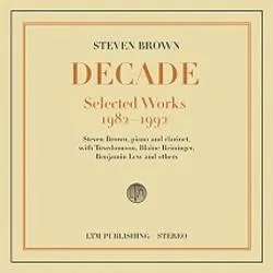 Album artwork for Decade - Selected Works 1982 - 92 by Steven Brown
