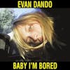 Album artwork for Baby Im Bored by Evan Dando