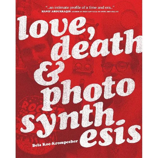 Album artwork for Love, Death & Photosynthesis by Bela Koe-Krompecher