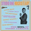 Album artwork for Studio One Rocksteady 2 by Soul Jazz Records Presents