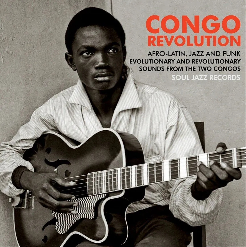 Album artwork for Album artwork for Congo Revolution: Afro-Latin, Jazz And Funk Evolutionary And Revolutionary Sounds From The Two Congos by Various by Congo Revolution: Afro-Latin, Jazz And Funk Evolutionary And Revolutionary Sounds From The Two Congos - Various