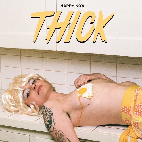 Album artwork for Album artwork for Happy Now by Thick by Happy Now - Thick