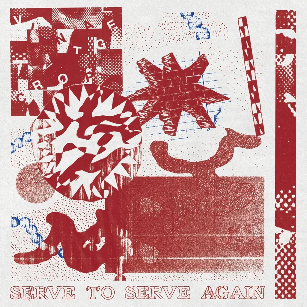 Album artwork for Serve to Serve Again by Vintage Crop
