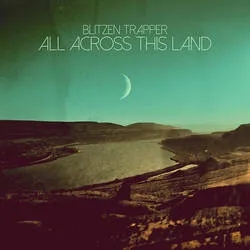 Album artwork for All Across This Land by Blitzen Trapper