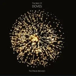 Album artwork for The Places Between - The Best Of Doves by Doves
