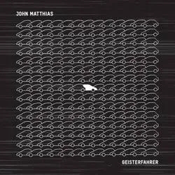 Album artwork for Geisterfahrer by ​John Matthias