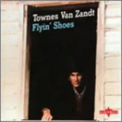 Album artwork for Flyin' Shoes by Townes Van Zandt