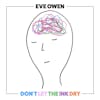 Album artwork for Don't Let the Ink Dry by Eve Owen
