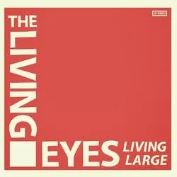 Album artwork for Living Large by The Living Eyes