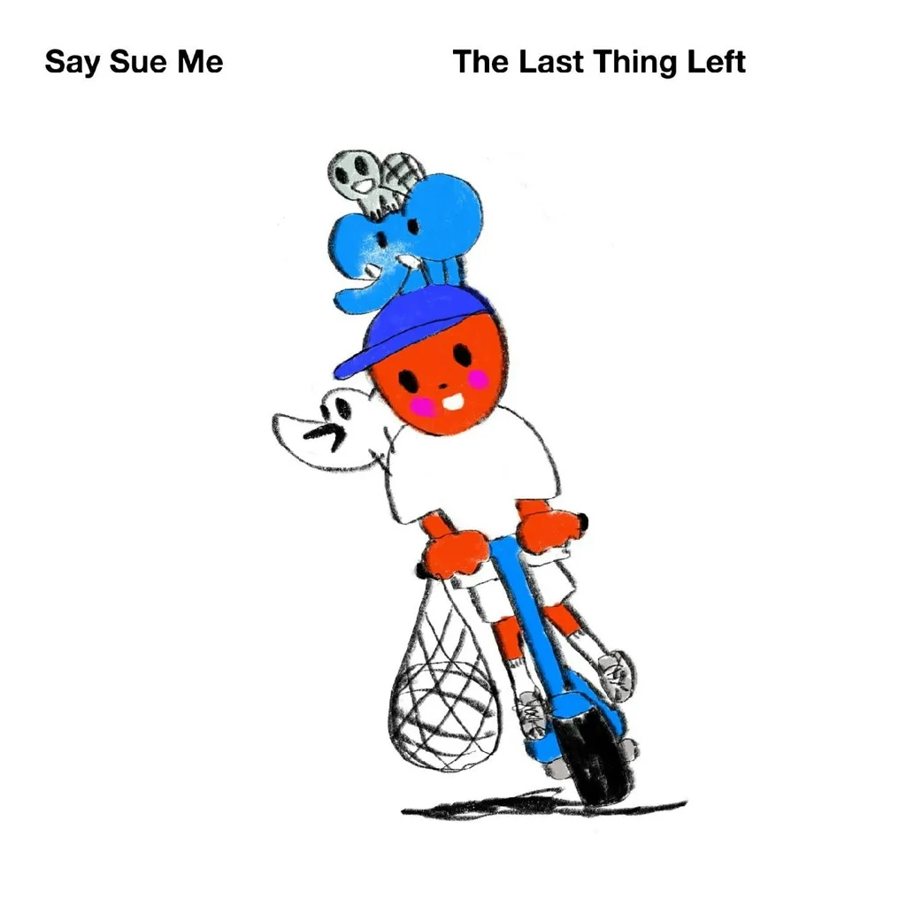 Album artwork for The Last Thing Left by Say Sue Me