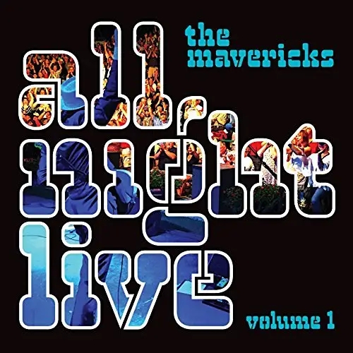 Album artwork for All Night Live, Vol. 1 by The Mavericks