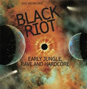Album artwork for Black Riot - Early Jungle, Rave and Hardcore by Various Artists