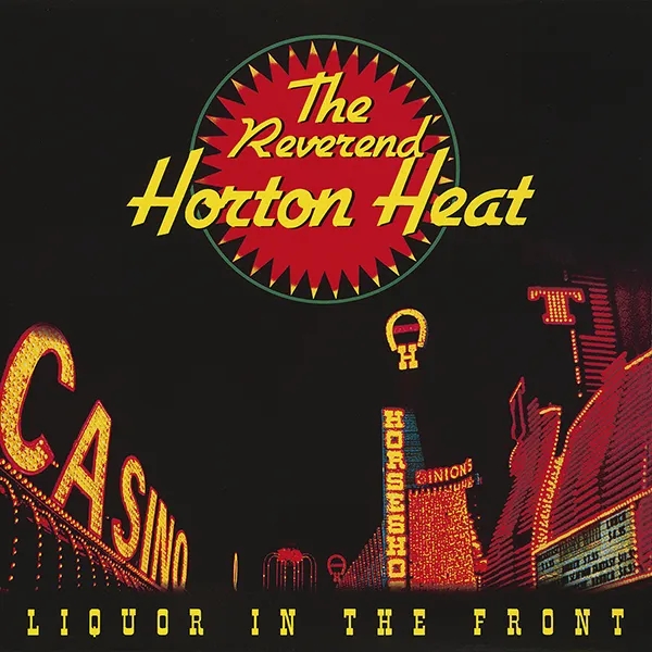 Album artwork for Liquor In The Front by Reverend Horton Heat