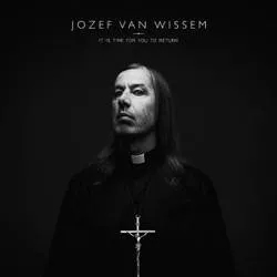 Album artwork for Its Time For You To return by Jozef Van Wissem
