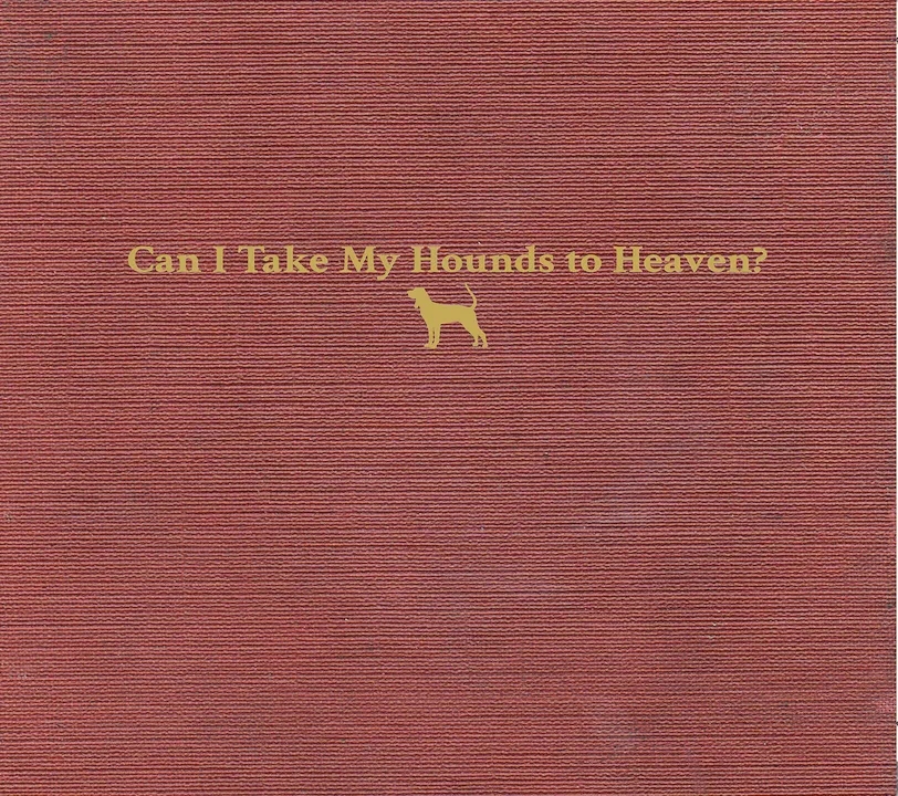 Album artwork for Album artwork for Can I Take My Hounds To Heaven? by Tyler Childers by Can I Take My Hounds To Heaven? - Tyler Childers