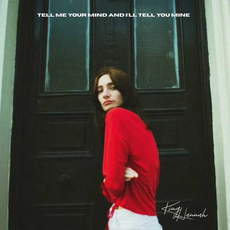 Album artwork for Tell Me Your Mind And I'll Tell You Mine by King Hannah