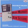 Album artwork for The Xfm Sessions by Wild Billy Childish and The Buff Medways