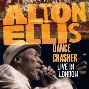 Album artwork for Dance Crasher Live In London by Alton Ellis