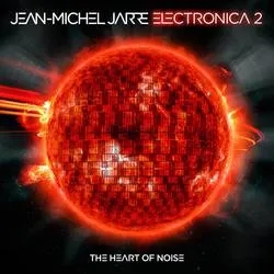 Album artwork for Electronica Vol 2 - The Heart of Noise by Jean Michel Jarre