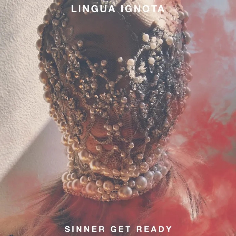 Album artwork for Sinner Get Ready by Lingua Ignota