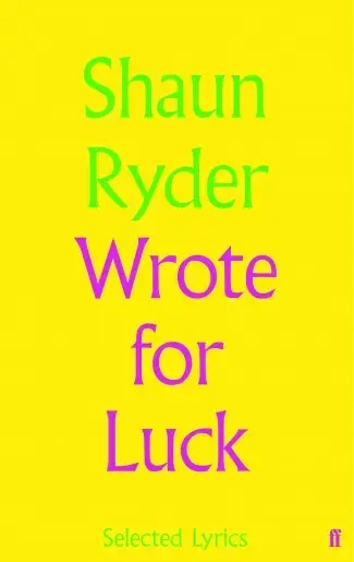 Album artwork for Wrote For Luck: Selected Lyrics by Shaun Ryder