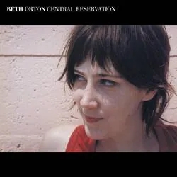 Album artwork for Central Reservation - Expanded Edition by Beth Orton