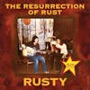 Album artwork for The Resurrection Of Rust by Rusty