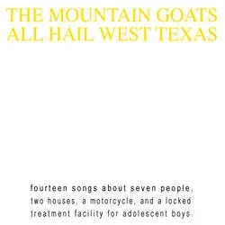 Album artwork for All Hail West Texas by The Mountain Goats