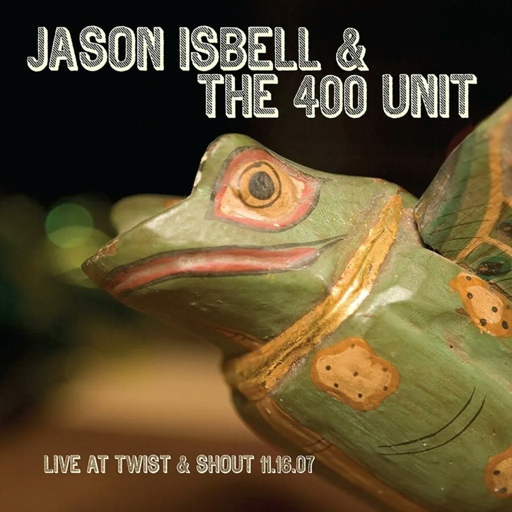 Album artwork for Live at Twist and Shout 11.16.07 by Jason Isbell and The 400 Unit