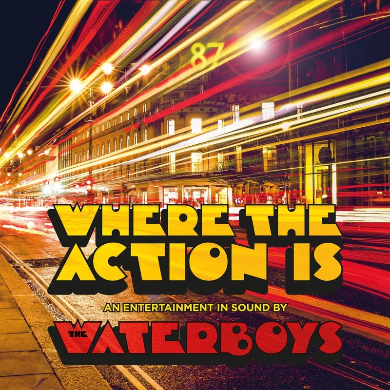 Album artwork for Where The Action Is by The Waterboys