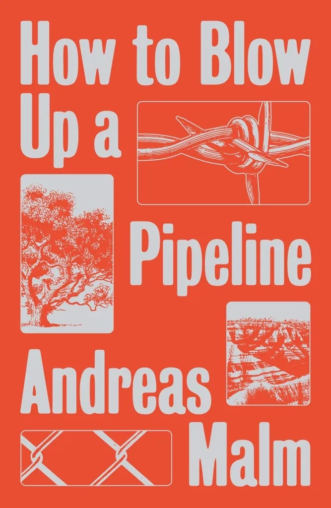 Album artwork for How To Blow Up A Pipeline by Andreas Malm