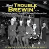 Album artwork for  There's Trouble Brewin': 16 Serious Rockin' Crackers For Your Christmas Hop by Various Artists