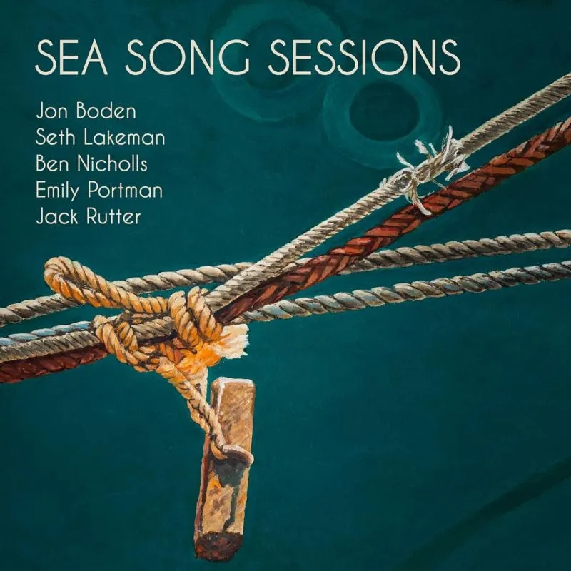 Album artwork for Sea Song Sessions by Jon Boden / Seth Lakeman / Ben Nicholls / Emily Portman / Jack Rutter