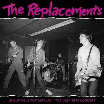 Album artwork for Unsuitable for Airplay: The Lost KFAI Concert by The Replacements