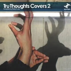 Album artwork for Tru Thoughts Covers 2 by Various